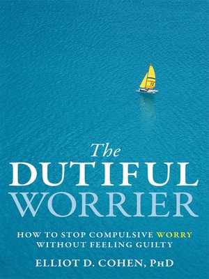 cover image of The Dutiful Worrier